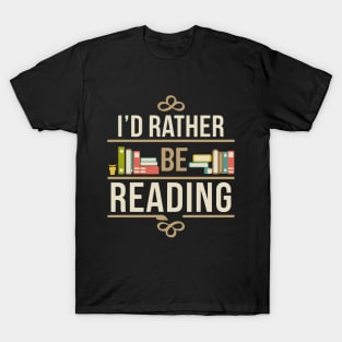 I'd Rather Be Reading. Typography T-Shirt